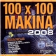 Various - 100 x 100 Makina 2008